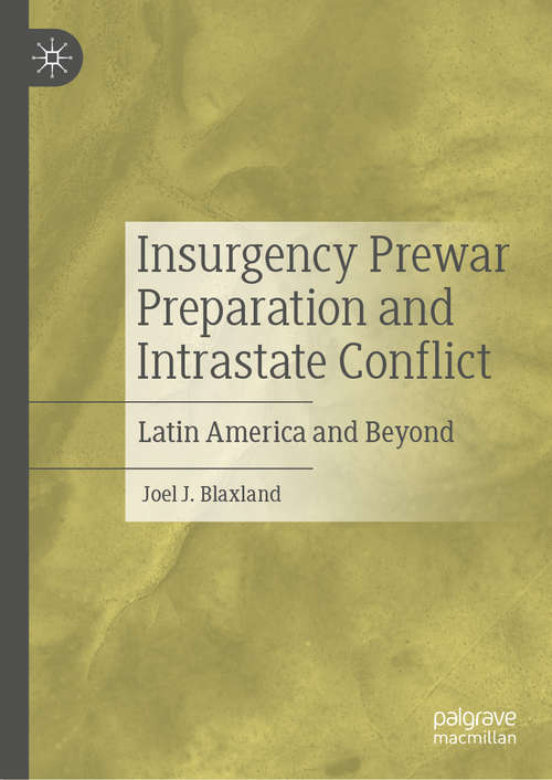 Book cover of Insurgency Prewar Preparation and Intrastate Conflict: Latin America and Beyond (1st ed. 2020)