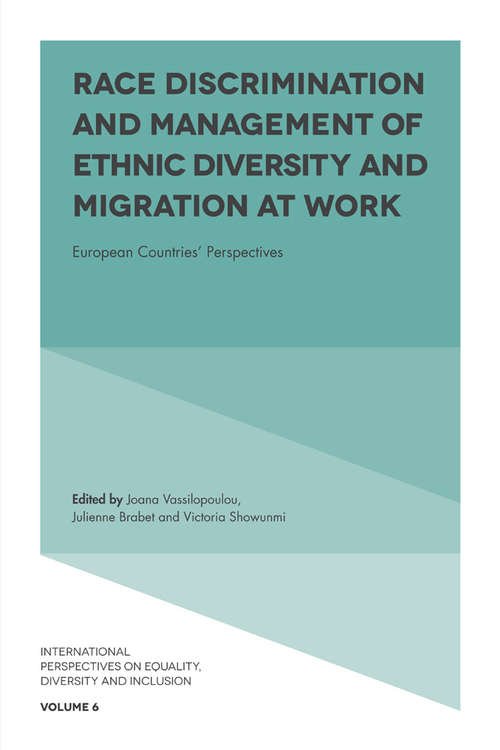 Book cover of Race Discrimination and Management of Ethnic Diversity and Migration at Work: European Countries' Perspectives (International Perspectives on Equality, Diversity and Inclusion #6)