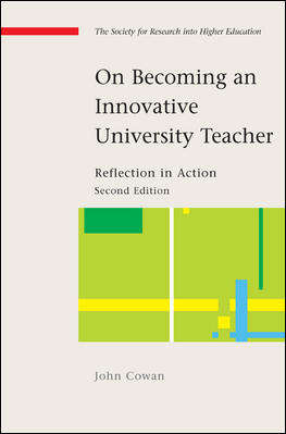 Book cover of On Becoming an Innovative University Teacher: Reflection In Action (2) (UK Higher Education OUP  Humanities & Social Sciences Higher Education OUP)