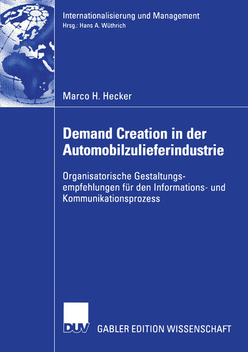 Book cover of Demand Creation in der Automobilzulieferindustrie: Organisatorische Gestaltungsempfehlungen für den Informations- und Kommunikationsprozess (2005) (Internationalisierung und Management)