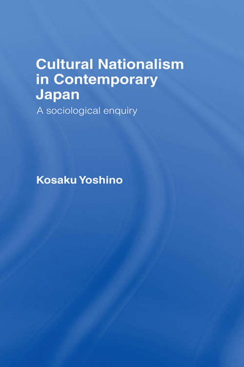 Book cover of Cultural Nationalism in Contemporary Japan: A Sociological Enquiry