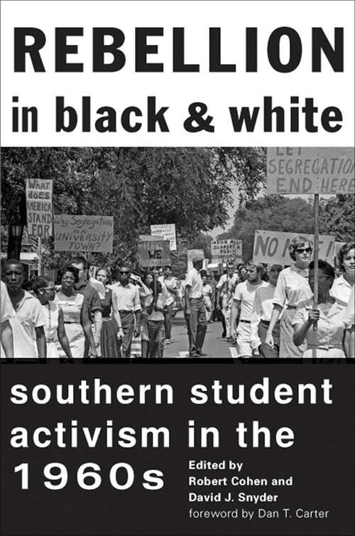 Book cover of Rebellion in Black and White: Southern Student Activism in the 1960s