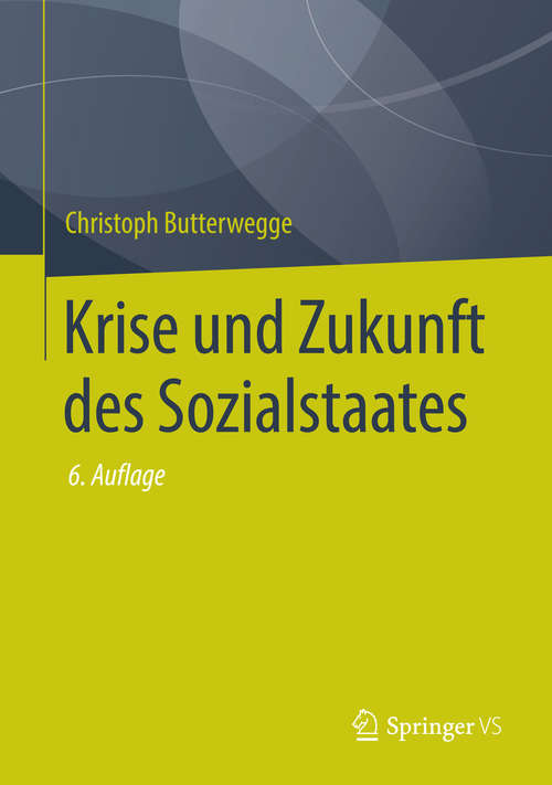 Book cover of Krise und Zukunft des Sozialstaates (6. Aufl. 2018)