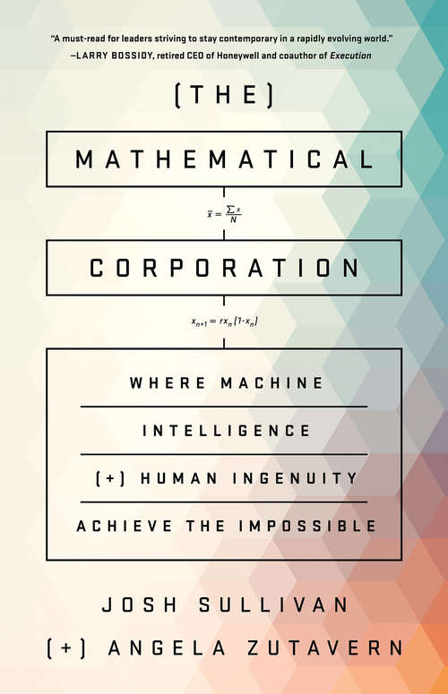 Book cover of The Mathematical Corporation: Where Machine Intelligence and Human Ingenuity Achieve the Impossible