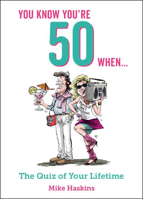 Book cover of You Know You're 50 When...: The Quiz of Your Lifetime