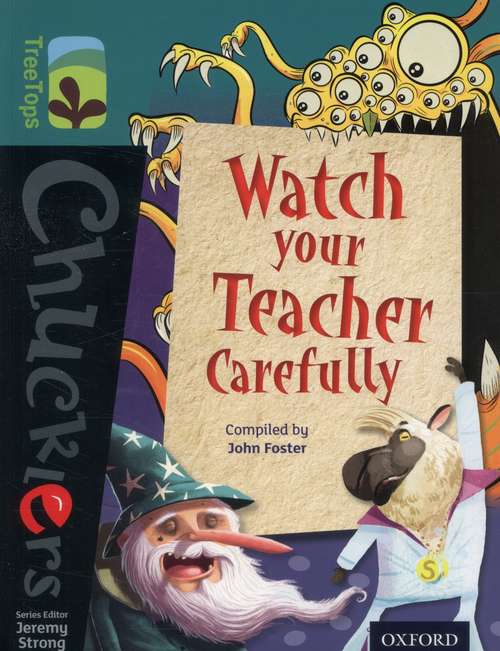 Book cover of Oxford Reading Tree, Treetops Chucklers, Level 16, Dark Blue: Watch Your Teacher Carefully (PDF)