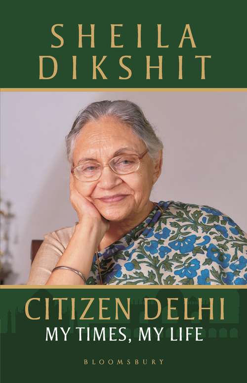 Book cover of Citizen Delhi: My Times, My Life