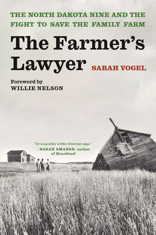 Book cover of The Farmer's Lawyer: The North Dakota Nine and the Fight to Save the Family Farm