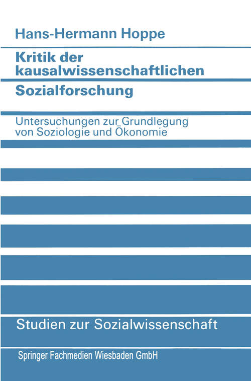 Book cover of Kritik der kausalwissenschaftlichen Sozialforschung: Untersuchungen zur Grundlegung von Soziologie und Ökonomie (1983) (Studien zur Sozialwissenschaft #55)