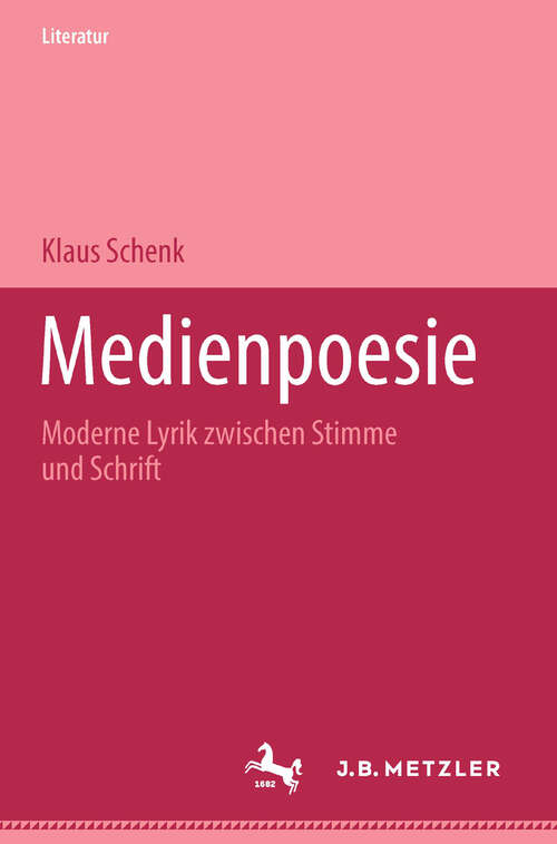 Book cover of Medienpoesie: Moderne Lyrik zwischen Stimme und Schrift (1. Aufl. 2000)