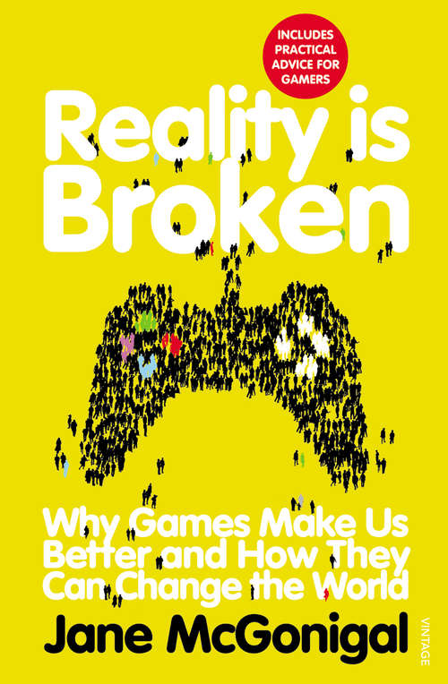 Book cover of Reality is Broken: Why Games Make Us Better and How They Can Change the World
