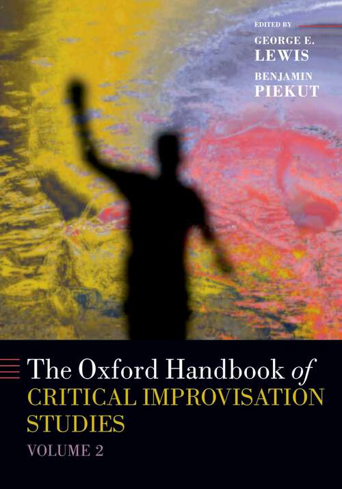 Book cover of The Oxford Handbook of Critical Improvisation Studies, Volume 2 (Oxford Handbooks)