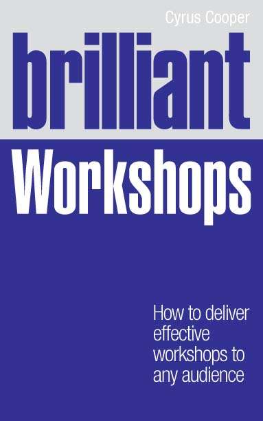 Book cover of Brilliant Workshops: How to deliver effective workshops to any audience (Brilliant Business)