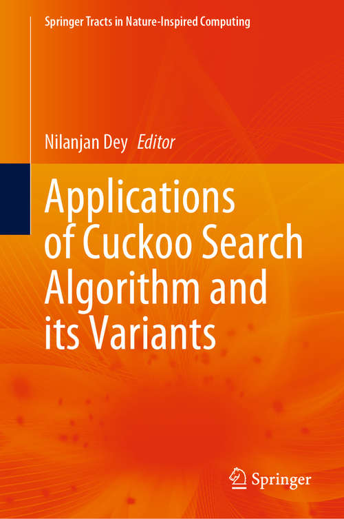 Book cover of Applications of Cuckoo Search Algorithm and its Variants (1st ed. 2021) (Springer Tracts in Nature-Inspired Computing)