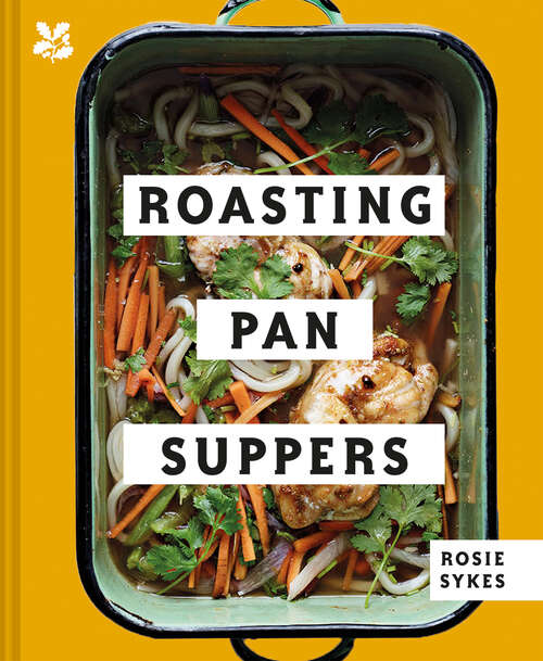 Book cover of Roasting Pan Suppers: Deliciously Simple All-in-one Meals (ePub edition)