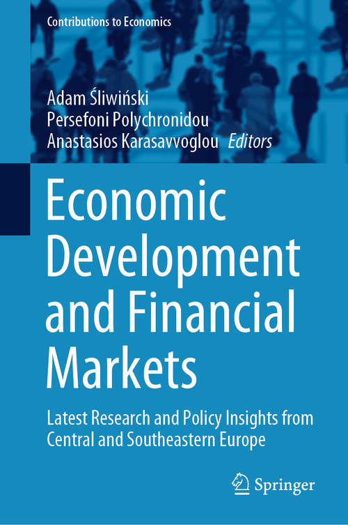 Book cover of Economic Development and Financial Markets: Latest Research and Policy Insights from Central and Southeastern Europe (1st ed. 2020) (Contributions to Economics)