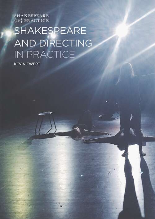 Book cover of Shakespeare and Directing in Practice (Shakespeare in Practice)