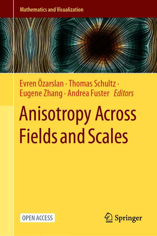Book cover of Anisotropy Across Fields and Scales (1st ed. 2021) (Mathematics and Visualization)