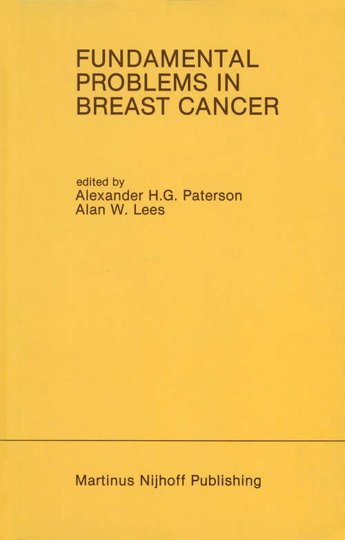 Book cover of Fundamental Problems in Breast Cancer: Proceedings of the Second International Symposium on Fundamental Problems in Breast Cancer Held at Banff, Alberta, Canada April 26–29, 1986 (1987) (Developments in Oncology #51)