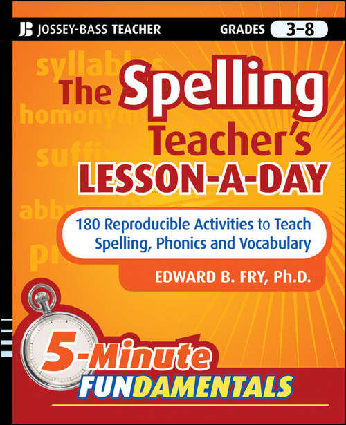 Book cover of The Spelling Teacher's Lesson-a-Day: 180 Reproducible Activities to Teach Spelling, Phonics, and Vocabulary (JB-Ed: 5 Minute FUNdamentals #2)