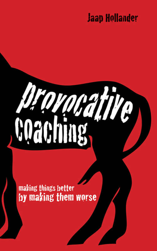 Book cover of Provocative Coaching: Making things better by makingthem worse