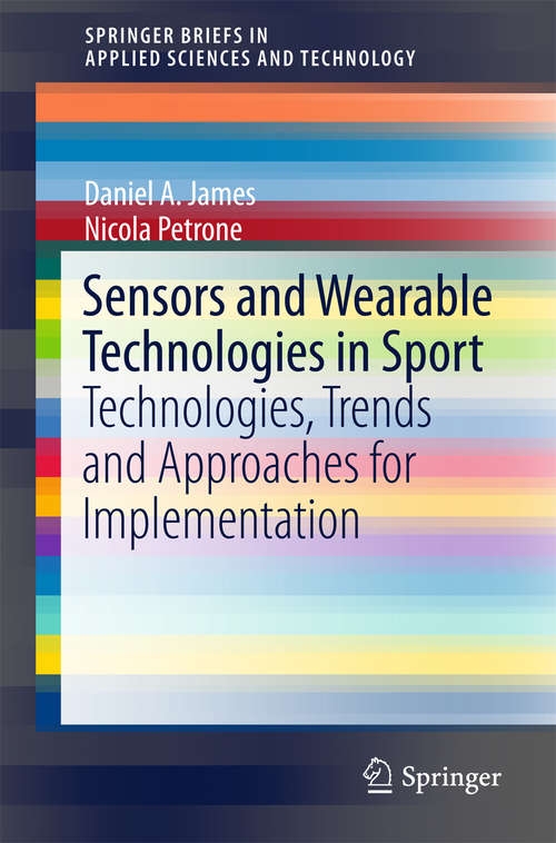 Book cover of Sensors and Wearable Technologies in Sport: Technologies, Trends and Approaches for Implementation (1st ed. 2016) (SpringerBriefs in Applied Sciences and Technology)