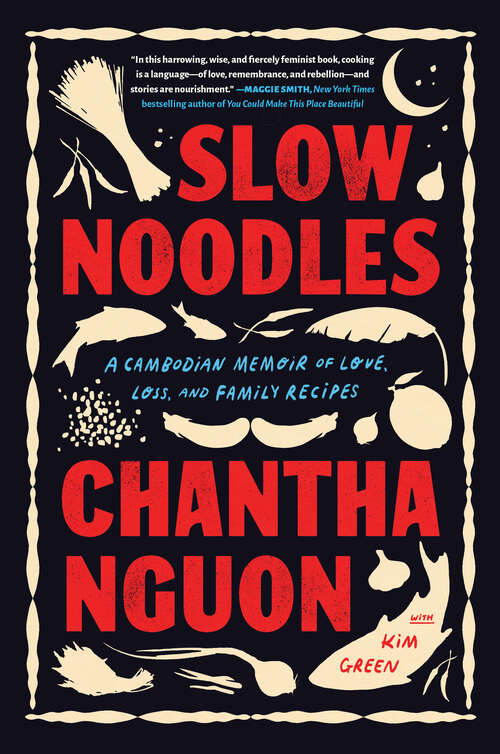 Book cover of Slow Noodles: A Cambodian Memoir of Love, Loss, and Family Recipes