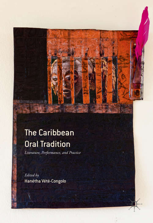 Book cover of The Caribbean Oral Tradition: Literature, Performance, and Practice (1st ed. 2016)