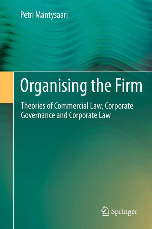 Book cover of Organising the Firm: Theories of Commercial Law, Corporate Governance and Corporate Law (2012)
