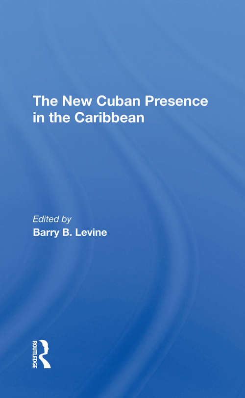 Book cover of The New Cuban Presence In The Caribbean