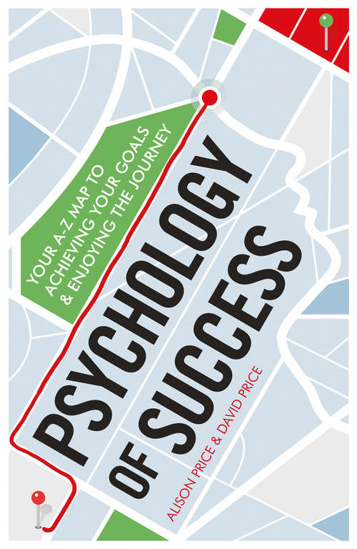 Book cover of A Practical Guide to the Psychology of Success: Reach Your Goals & Enjoy the Journey (Practical Guide Series)