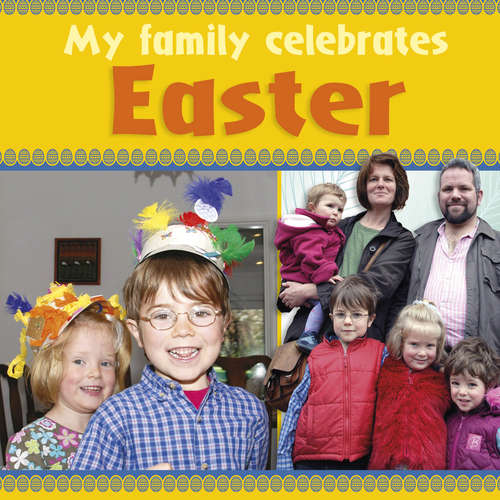 Book cover of Easter: Easter My Family Celebrates: Easter (PDF) (My Family Celebrates)