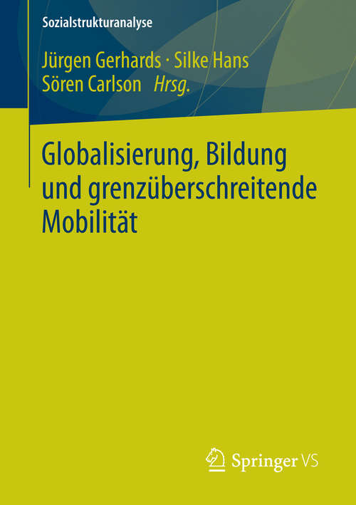 Book cover of Globalisierung, Bildung und grenzüberschreitende Mobilität (2014) (Sozialstrukturanalyse)