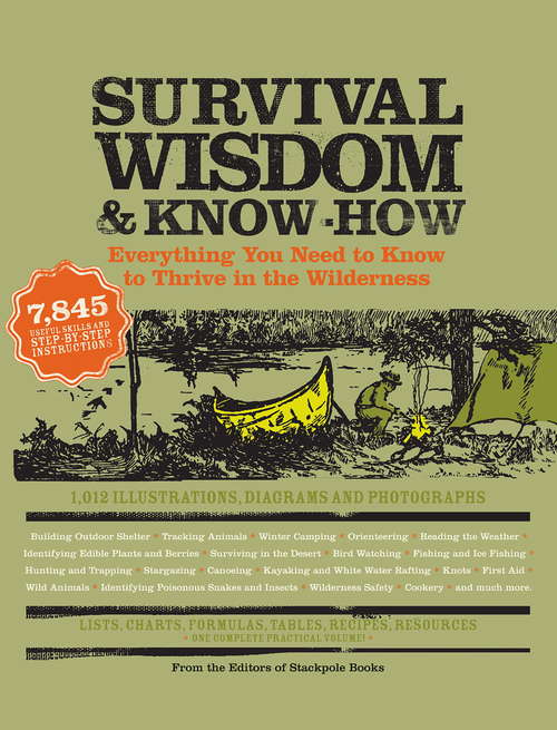 Book cover of Survival Wisdom & Know How: Everything You Need to Know to Thrive in the Wilderness (Wisdom & Know-How)