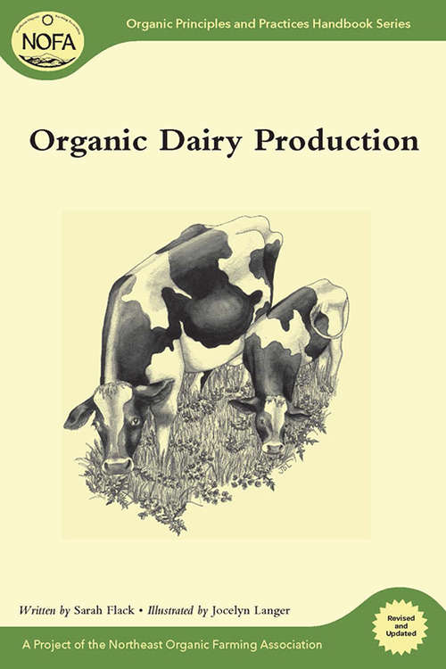 Book cover of Organic Dairy Production (Organic Principles and Practices Handbook Series)