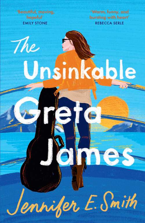 Book cover of The Unsinkable Greta James: the heart-warming and uplifting new novel from the internationally bestselling author
