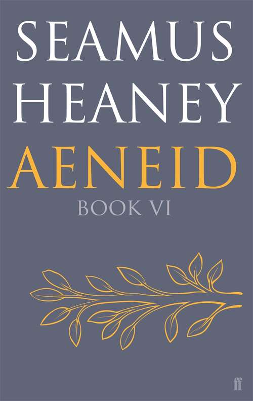 Book cover of Aeneid Book VI: A New Verse Translation (Main) (Faber Poetry Ser.)