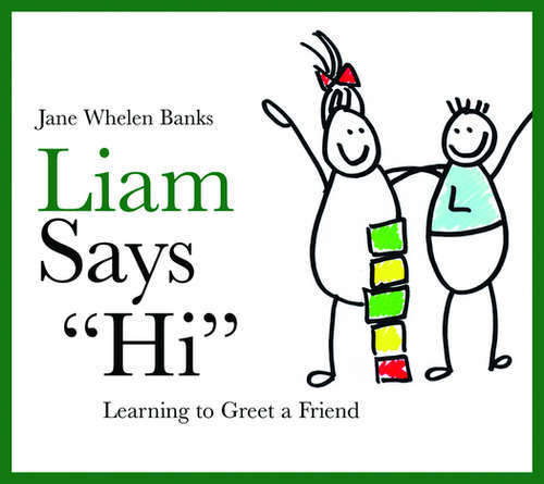 Book cover of Liam Says "Hi": Learning to Greet a Friend