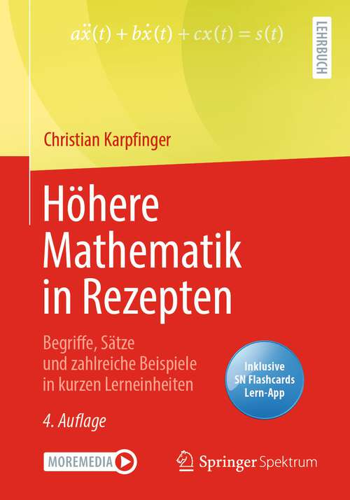 Book cover of Höhere Mathematik in Rezepten: Begriffe, Sätze und zahlreiche Beispiele in kurzen Lerneinheiten (4. Aufl. 2022)