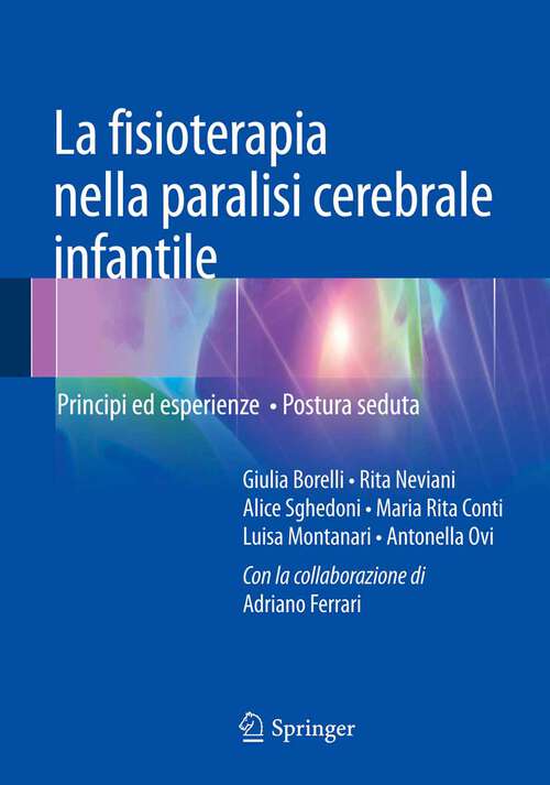 Book cover of La fisioterapia nella paralisi cerebrale infantile: Principi ed esperienze - Postura seduta (2013)