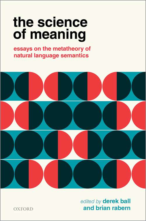 Book cover of The Science of Meaning: Essays on the Metatheory of Natural Language Semantics