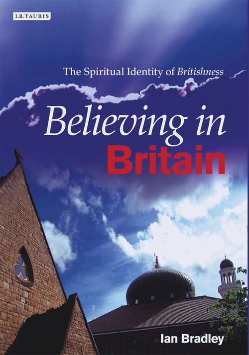 Book cover of Believing in Britain: The Spiritual Identity of 'Britishness'