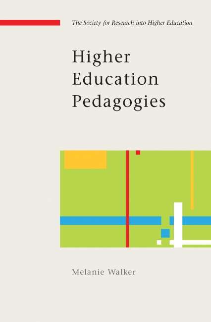 Book cover of Higher Education Pedagogies (UK Higher Education OUP  Humanities & Social Sciences Higher Education OUP)
