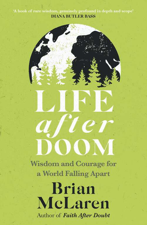 Book cover of Life After Doom: Wisdom and Courage for a World Falling Apart