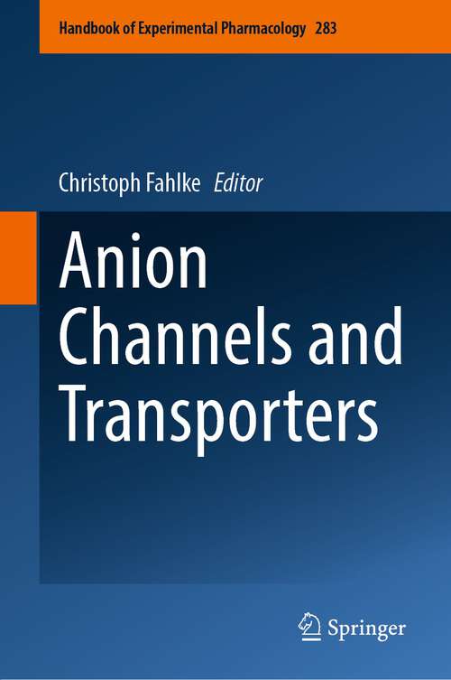 Book cover of Anion Channels and Transporters (1st ed. 2024) (Handbook of Experimental Pharmacology #283)