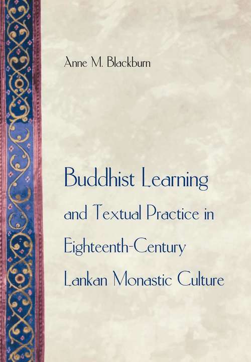 Book cover of Buddhist Learning and Textual Practice in Eighteenth-Century Lankan Monastic Culture (PDF)