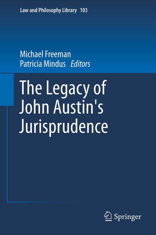 Book cover of The Legacy of John Austin's Jurisprudence (2013) (Law and Philosophy Library #103)