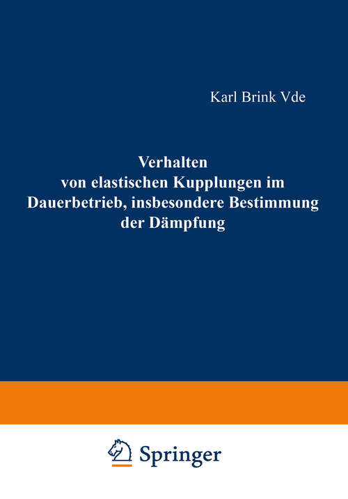 Book cover of Verhalten von elastischen Kupplungen im Dauerbetrieb, insbesondere Bestimmung der Dämpfung (1938)