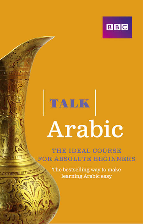 Book cover of Talk Arabic Enhanced eBook (with audio) - Learn Arabic with BBC Active: The bestselling way to make learning Arabic easy