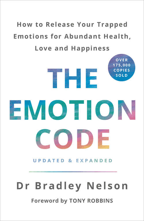 Book cover of The Emotion Code: How to Release Your Trapped Emotions for Abundant Health, Love and Happiness